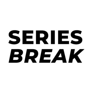 Series Break
